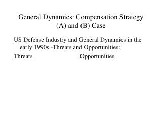  General Dynamics: Compensation Strategy An and B Case 