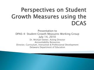  Points of view on Student Growth Measures utilizing the DCAS 
