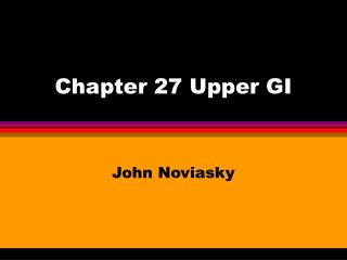  Section 27 Upper GI 