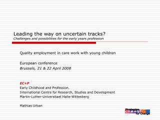 Driving the route on unverifiable tracks Challenges and potential outcomes for the early years calling 