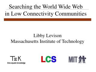  Seeking the World Wide Web in Low Connectivity Communities 