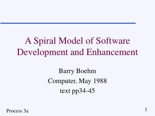  A Spiral Model of Software Development and Enhancement 