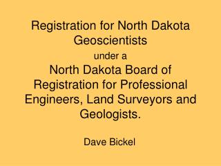  Enlistment for North Dakota Geoscientists under a North Dakota Board of Registration for Professional Engineers, Lan 