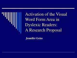  Initiation of the Visual Word Form Area in Dyslexic Readers: A Research Proposal 