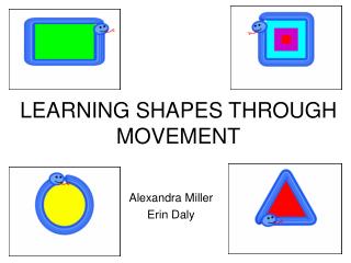  LEARNING SHAPES THROUGH MOVEMENT 