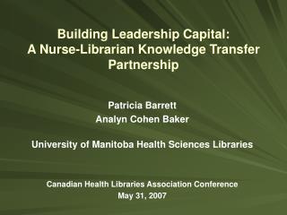  Building Leadership Capital: A Nurse-Librarian Knowledge Transfer Partnership 