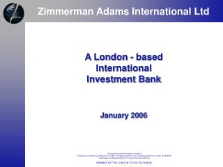  A London - based International Investment Bank 