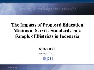  The Impacts of Proposed Education Minimum Service Standards on a Sample of Districts in Indonesia Stephen Dunn January 