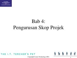  Bab 4: Pengurusan Skop Projek 