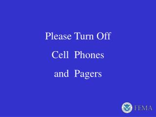  If you don't mind Turn Off Cell Phones and Pagers 