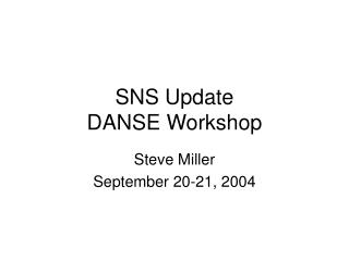  SNS Update DANSE Workshop 