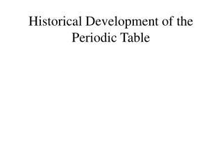 Recorded Development of the Periodic Table 