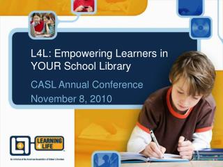  L4L: Empowering Learners in YOUR School Library 