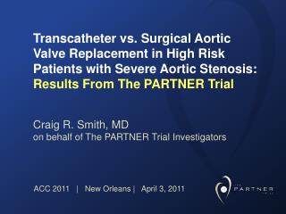  Transcatheter versus Surgical Aortic Valve Replacement in High Risk Patients with Severe Aortic Stenosis: Results From 