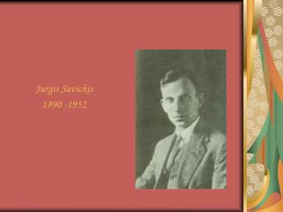  Jurgis Savickis 1890 - 1952 