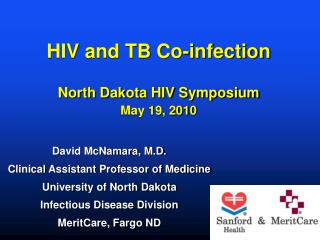  HIV and TB Co-contamination North Dakota HIV Symposium May 19, 2010 