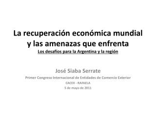  La recuperaci n econ mica mundial y las amenazas que enfrenta Los desaf os para la Argentina y la regi n 