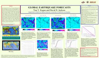 Worldwide EARTHQUAKE FORECASTS Yan Y. Kagan and David D. Jackson Department of Earth and Space Sciences, University of 